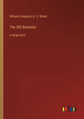 The Old Bachelor: in large print - Paperback
