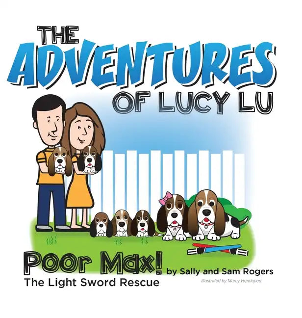 The Adventures of Lucy Lu: Poor Max! The Light Sword Rescue - Hardcover