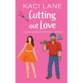 Cutting out Love: A Sweet Southern Romantic Comedy - Paperback