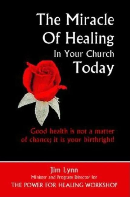 The Miracle of Healing in Your Church Today - Paperback