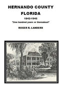 Hernando County Florida: "One hundred years or thereabout" - Paperback