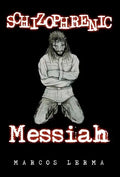 Schizophrenic Messiah - Hardcover
