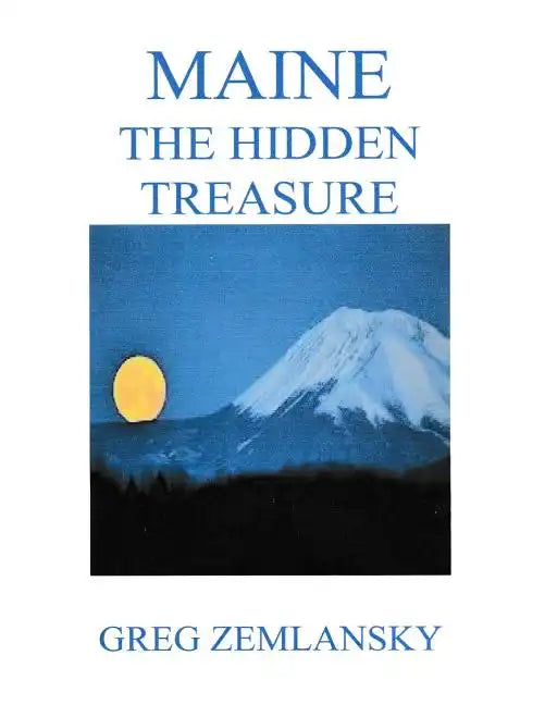 Maine The Hidden Treasure - Paperback