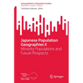 Japanese Population Geographies II: Minority Populations and Future Prospects - Paperback