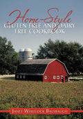 Home-Style Gluten Free and Dairy Free Cookbook - Hardcover