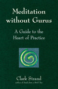 Meditation Without Gurus: Meditation Without Gurus - Paperback