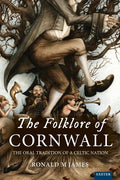 The Folklore of Cornwall: The Oral Tradition of a Celtic Nation - Paperback