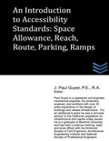 An Introduction to Accessibility Standards: Space Allowance, Reach, Route, Parking, Ramps - Paperback