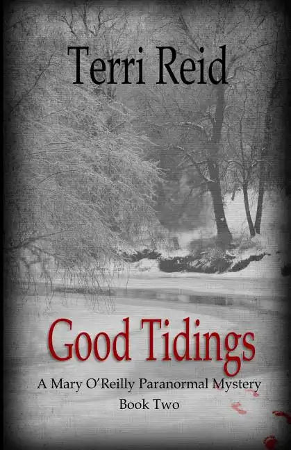 Good Tidings: A Mary O'Reilly Paranormal Mystery - Book Two - Paperback