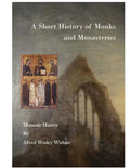 A Short History of Monks and Monasteries: Monastic History - Paperback