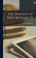 The Tragedy of King Richard III - Hardcover