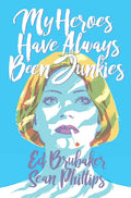 My Heroes Have Always Been Junkies - Paperback