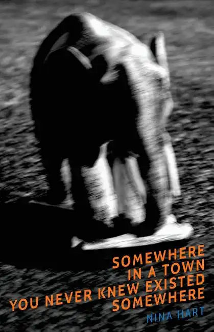 Somewhere in a Town You Never Knew Existed Somewhere - Paperback
