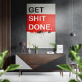 Get Shit Done Brushed Aluminum Dibond Wall Art