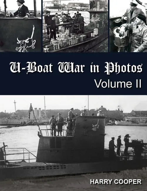U-Boat War in Photos (Vol. II) - Paperback