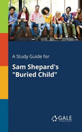 A Study Guide for Sam Shepard's "Buried Child" - Paperback