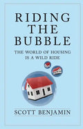 Riding The Bubble: The World of Housing Is a Wild Ride - Paperback