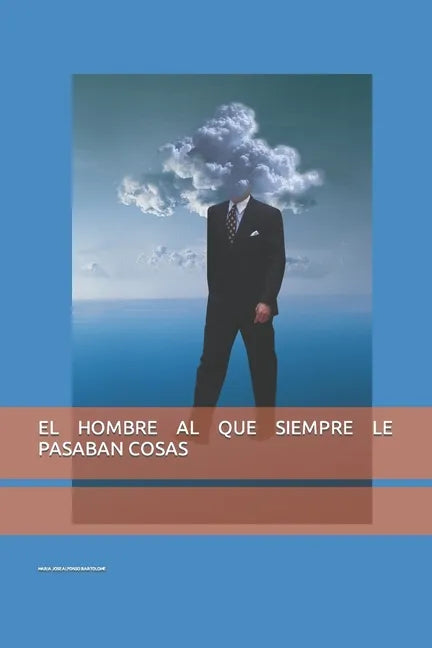 El Hombre Al Que Siempre Le Pasaban Cosas - Paperback