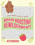 Brain Boosting Bewilderment! Adult Maze Activity Book - Paperback