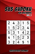 5x5 Sudoku: For Beginners Vol.1: 200 Easy Sudoku Puzzles for Teens & Adults - Paperback