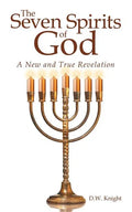The Seven Spirits of God: A New and True Revelation - Paperback