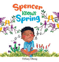 Spencer Knows Spring: A Charming Children's Book about Spring - Hardcover