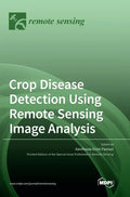 Crop Disease Detection Using Remote Sensing Image Analysis - Hardcover