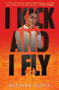I Kick and I Fly - Hardcover