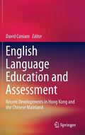 English Language Education and Assessment: Recent Developments in Hong Kong and the Chinese Mainland - Hardcover