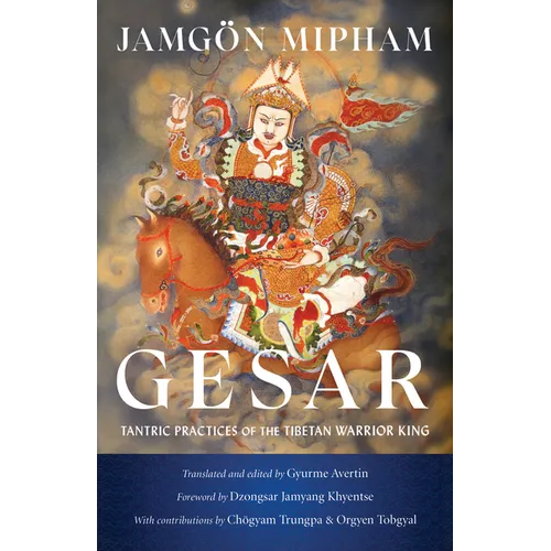 Gesar: Tantric Practices of the Tibetan Warrior King - Paperback