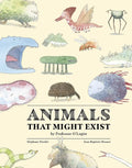 Animals That Might Exist by Professor O'Logist - Hardcover