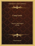 Camp Lewis: Tacoma, Washington (1918) - Paperback