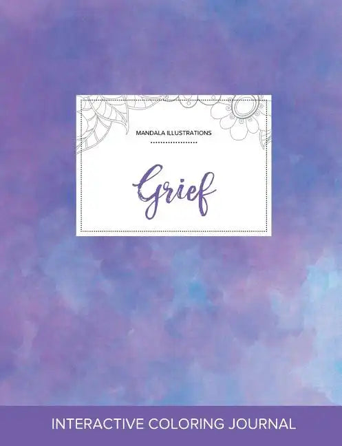Adult Coloring Journal: Grief (Mandala Illustrations, Purple Mist) - Paperback