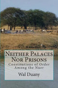 Neither Palaces Nor Prisons: Constitutions of Order Among the Nuer - Paperback