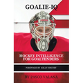 Goalie IQ: Hockey Intelligence for Goaltenders - Paperback