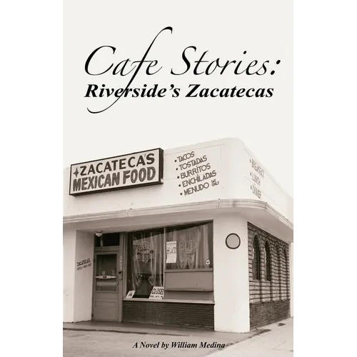 Cafe Stories: Riverside's Zacatecas - Paperback