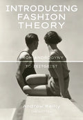 Introducing Fashion Theory: From Androgyny to Zeitgeist - Hardcover