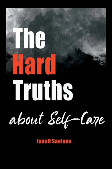 The Hard Truths About Self-Care - Paperback