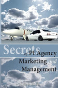 Secrets of PI Agency Marketing and Management - Paperback