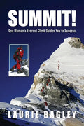 Summit!: One Woman's Everest Climb Guides You to Success - Paperback