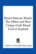 Bristol Masonic Ritual: The Oldest and Most Unique Craft Ritual Used in England - Paperback