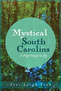 Mystical South Carolina: A Pilgrimage to Joy - Paperback