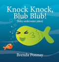 Knock Knock, Blub Blub!: Fishy Underwater Jokes - Hardcover