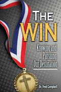 The Win: Knowing and Pursuing Our Destination - Paperback