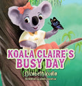 Koala Claire's Busy Day - Hardcover