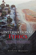 International Ethics: A Critical Introduction - Paperback
