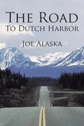 The Road to Dutch Harbor - Paperback