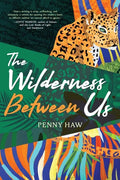 The Wilderness Between Us - Paperback