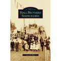 Hall Brothers Shipbuilders - Hardcover