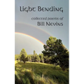 Light Bending: Collected Poems of Bill Nevins - Paperback